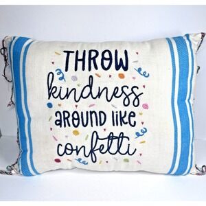 Glory Haus Throw Kindness Around Like Confetti Pillow Trisha Mayard